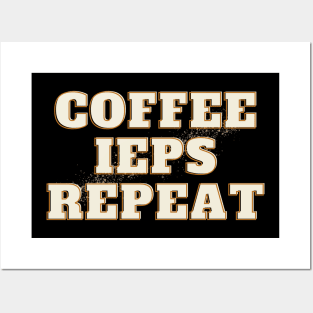 Coffee, IEPs, Repeat Posters and Art